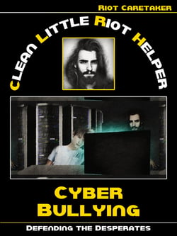 Clean Little Riot Helper: How we deal with Cyber Bullying - Defending The Desperates [Episode 1]