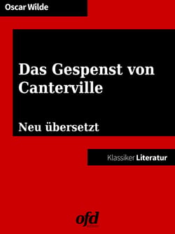 Das Gespenst von Canterville - Neu bearbeitet und übersetzt (Klassiker der ofd edition)