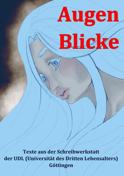 Augen Blicke - Gedichte und Geschichten zu Augen Blicken