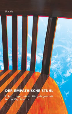 Der empathische Stuhl - Erfahrungen einer Sitzgelegenheit in der Psychiatrie