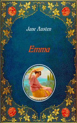 Emma - Illustrated - Unabridged - original text of the first edition (1816) - with 40 illustrations by Hugh Thomson