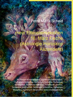 mein Elfensternzeichen 18. März Fische (Astrologie Horoskop Aszendent)