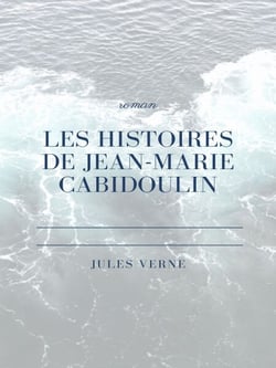 Les histoires de Jean-Marie Cabidoulin