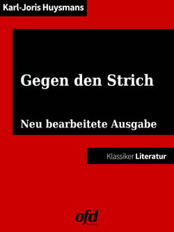 Gegen den Strich - Neu bearbeitete Ausgabe (Klassiker der ofd edition)