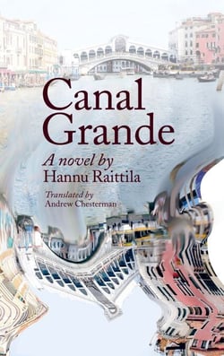 Canal Grande. Hannu Raittila.Translated by Andrew Chesterman - Kaunokirjallisuus