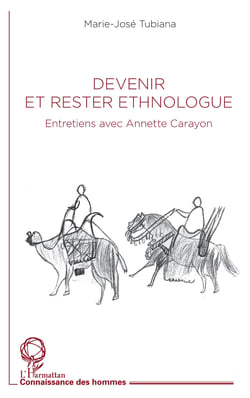 Devenir et rester ethnologue - Entretiens avec Anette Carayon