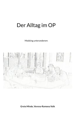 Der Alltag im OP - Mobbing unteranderem
