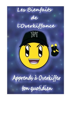Les Bienfaits de l'Overkiffance - Apprends à overkiffer ton quotidien