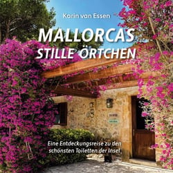 Mallorcas stille Örtchen. Mallorca’s thrones - Eine Entdeckungsreise zu den schönsten Toiletten der Insel. A journey of discovery to the island’s most beautiful toilets