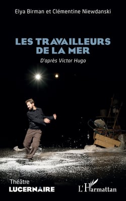Les travailleurs de la mer - D’après Victor Hugo