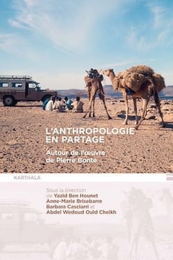 L'anthropologie en partage. Autour de l'œuvre de Pierre Bonte - Autour de l'œuvre de Pierre Bonte