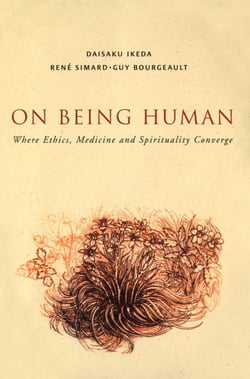 On Being Human: Where Medicine, Ethics and Spirituality Converge