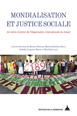 Mondialisation et justice sociale - Un siècle d’action de l’Organisation internationale du travail