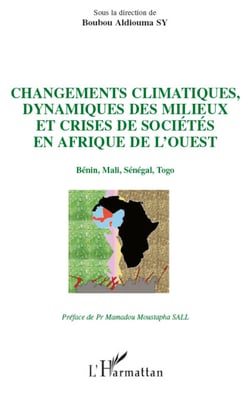 Changements climatiques, dynamiques des milieux et crises de sociétés en Afrique de l'Ouest - Bénin, Mali, Sénégal, Togo