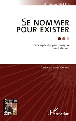 Se nommer pour exister - L'exemple du pseudonyme sur Internet