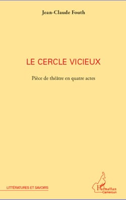 Le cercle vicieux - Pièce de théâtre en quatre actes