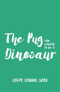 The Pug who wanted to be a Dinosaur
