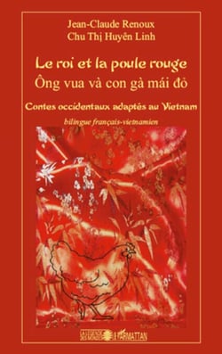 Le roi et la poule rouge - Contes occidentaux adaptés au Vietnam - Bilingue français-vietnamien