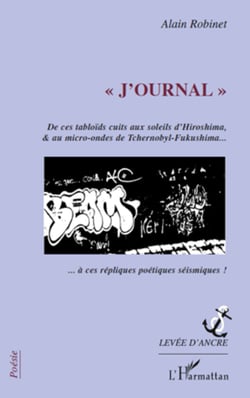 J'ournal - De ces tabloïds cuits aux soleils d'Hiroshima, &amp; au micro-ondes de tchernobyl-Fukushima...