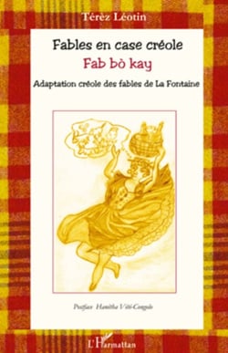 Fables en case créole / - - (bilingue créole-français)