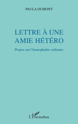 Lettre à une amie hétéro - Propos sur l'homophobie ordinaire