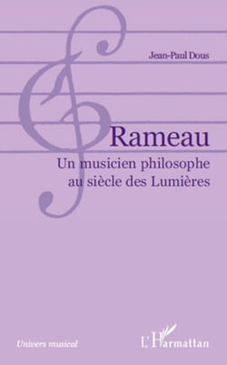 Rameau - Un musicien philosophe au siècle des Lumières