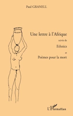 Une lettre à l'Afrique - Suivie de Ethnics - Et Poèmes pour la mort