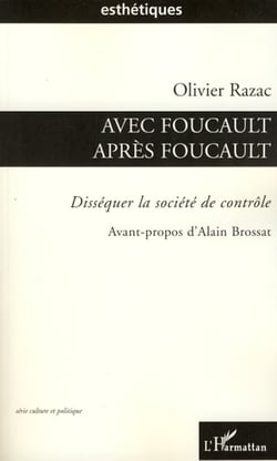 Avec Foucault, après Foucault - Disséquer la société de contrôle