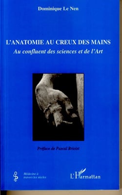 L'anatomie au creux des mains - Au confluent des sciences et de l'Art