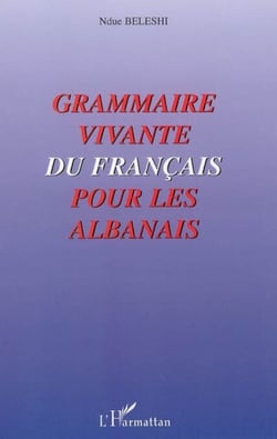 Grammaire vivante du français pour les albanais