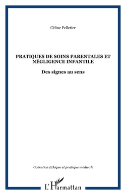 Pratiques de soins parentales et négligence infantile - Des signes au sens