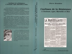 Coulisses de la résistance à Toulouse, Lyon, Marseille et Nice