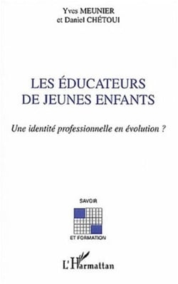 LES ÉDUCATEURS DE JEUNES ENFANTS - Une identité professionnelle en évolution ?