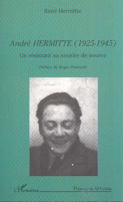 ANDRÉ HERMITTE (1925-1945) - Un résistant au sourire de source
