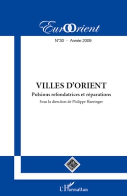 Villes d'Orient - Pulsions refondatrices et réparations