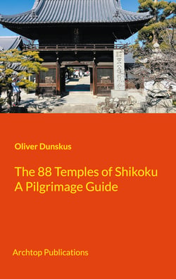 The 88 Temples of Shikoku - Pilgrimage Guidebook