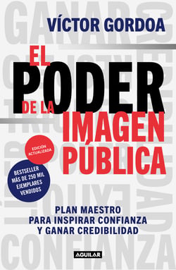 El poder de la imagen pública - Plan maestro para inspirar confianza y ganar credibilidad