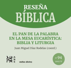 El pan de la Palabra en la mesa eucarística: Biblia y liturgia - Reseña Bíblica 94