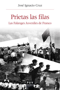 Prietas las filas - La Falanges Juveniles de Franco