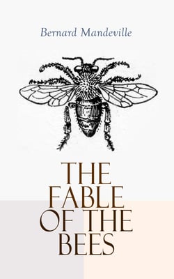 The Fable of the Bees - Philosophical Classic