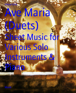 Ave Maria (Duets) - Sheet Music for Various Solo Instruments &amp; Piano