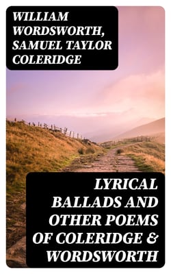 Lyrical Ballads and Other Poems of Coleridge &amp; Wordsworth