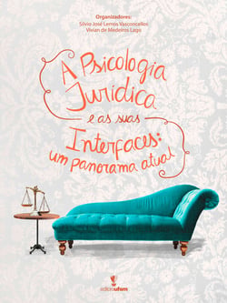 A Psicologia Jurídica e as suas Interfaces - um panorama atual