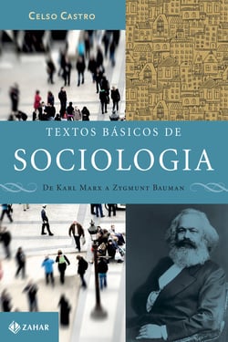Textos básicos de sociologia - De Karl Marx a Zygmunt Bauman
