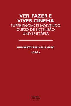 Ver, fazer e viver cinema - Experiências envolvendo curso de extensão universitária