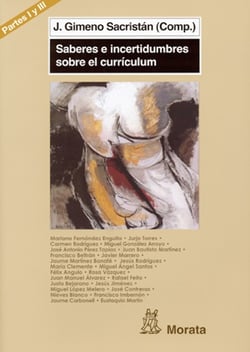 Currículum, ámbitos de configuración y de tomas de decisiones. Las prácticas en su desarrollo - Saberes e incertidumbres sobre currículum (Partes I y III)