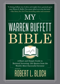 My Warren Buffett Bible - A Short and Simple Guide to Rational Investing: 284 Quotes from the World's Most Successful Investor