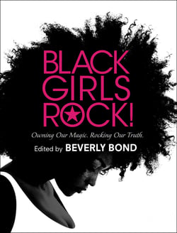 Black Girls Rock! - Owning Our Magic. Rocking Our Truth.