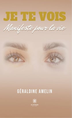 Je te vois - Manifeste pour la vie