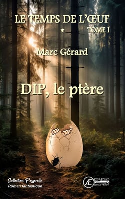 Le temps de l'oeuf - Tome 1 - Dip, le ptère